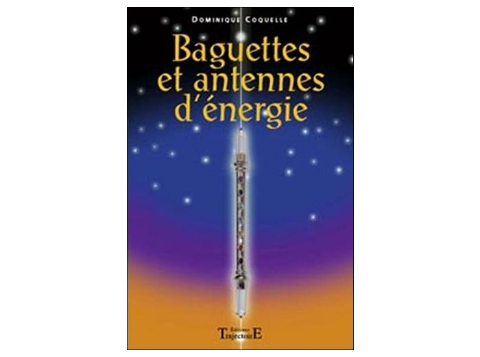 Baguettes et antennes d'énergie