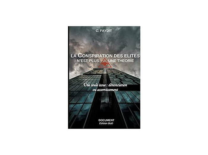 La conspiration des élites n'est plus une théorie - Une seule issue : dénonciation ou asservissement