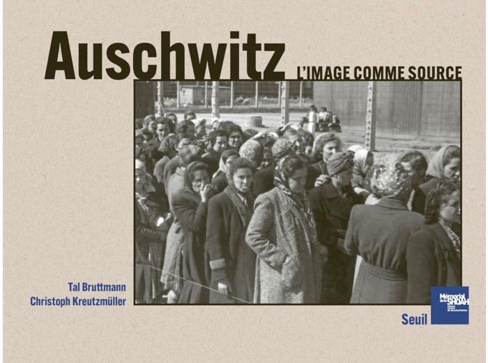 AUSCHWITZ. L'IMAGE COMME SOURCE
