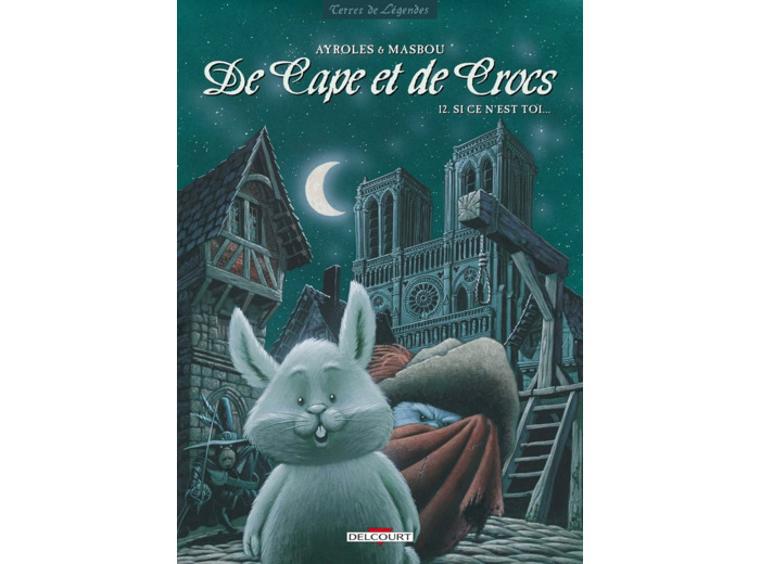 DE CAPE ET DE CROCS T12 - SI CE N'EST TOI...