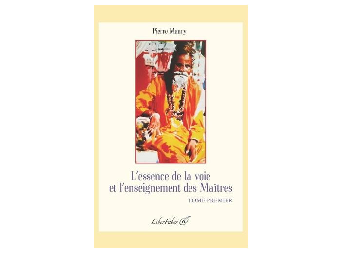 L'essence de la voie et l'enseignement des Maîtres - Tome 1