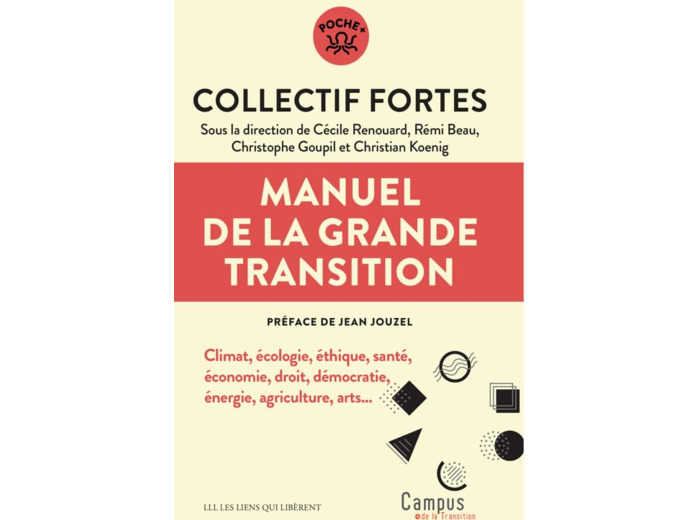 MANUEL DE LA GRANDE TRANSITION - CLIMAT, ECOLOGIE, ETHIQUE, SANTE, ECONOMIE, DROIT, DEMOCRATIE, ENER