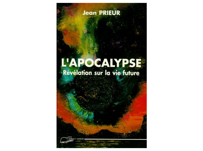 L'APOCALYPSE. Révélation sur la vie future