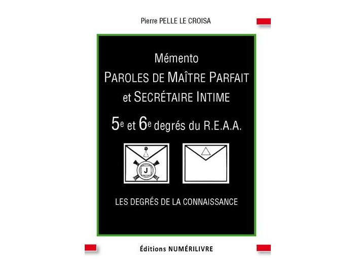 Mémento 5e et 6e degrés du R.E.A.A - Paroles de Maître Parfait et Secrétaire Intime -