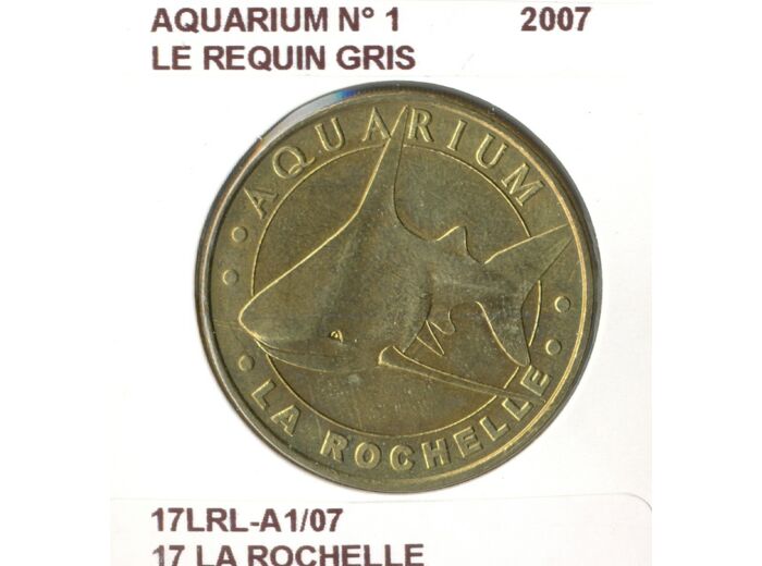 17 LA ROCHELLE AQUARIUM N1 LE REQUIN GRIS 2007 SUP-