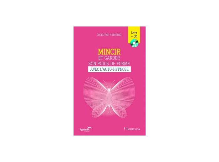 Mincir et garder son poids de forme avec l’auto-hypnose (livre avec CD)