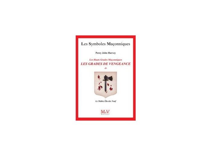 N°58 Percy John HARVEY, LES GRADES DE VENGEANCE - Tome 1. Le Maître Élu des Neuf