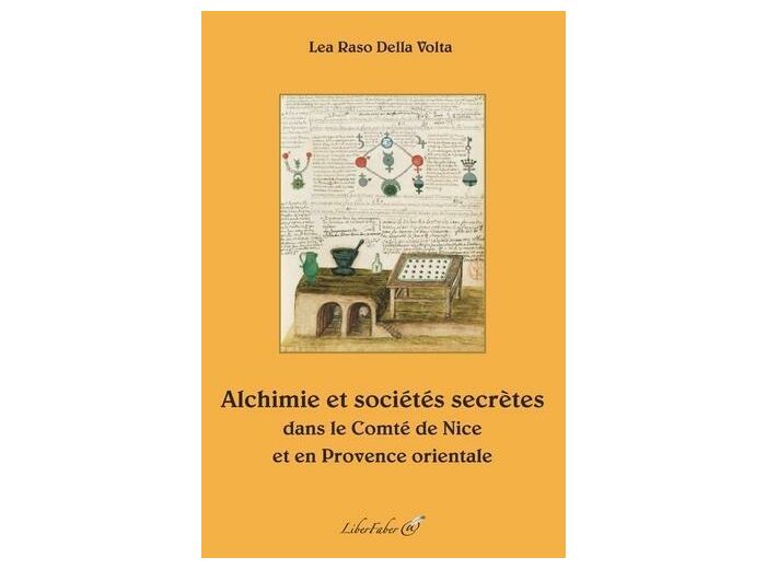 Alchimie et sociétés secrètes dans le Comté de Nice et en Provence orientale
