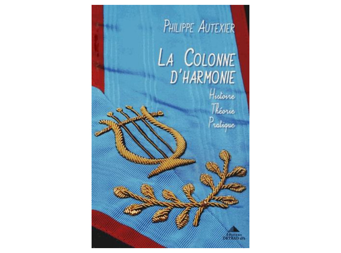 La Colonne d'Harmonie - Histoire - Théorie - Pratique