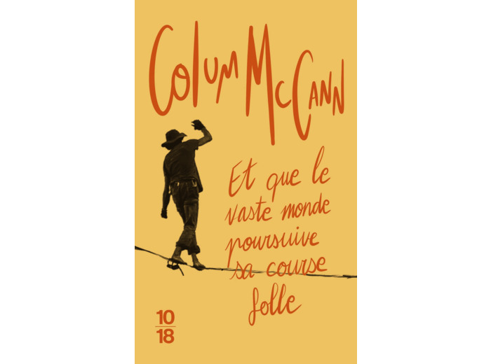 ET QUE LE VASTE MONDE POURSUIVE SA COURSE FOLLE