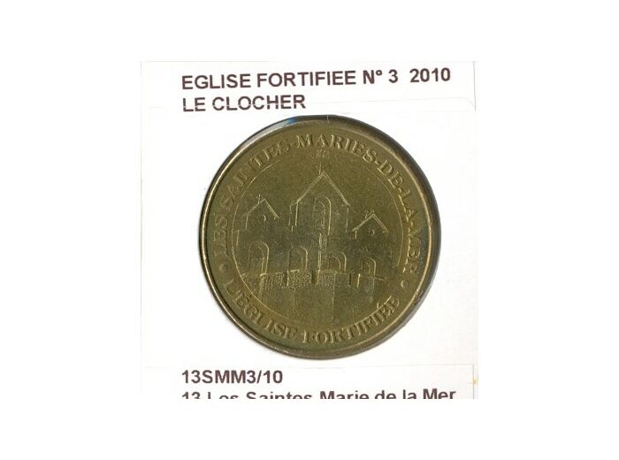 13 LES SAINTES MARIE DE LA MER EGLISE FORTIFIEE N3 LE CLOCHER 2010 SUP-