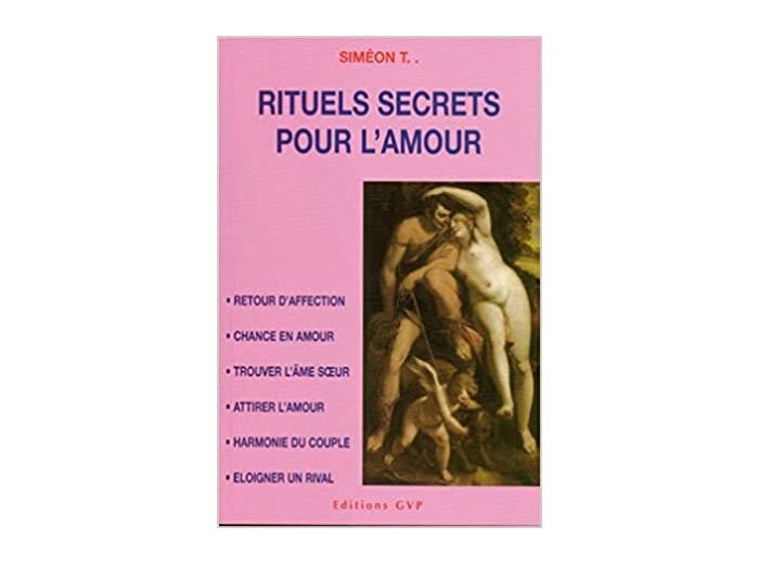 RITUELS SECRETS POUR L'AMOUR