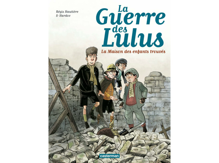 LA GUERRE DES LULUS - T01 - 1914, LA MAISON DES ENFANTS TROUVES