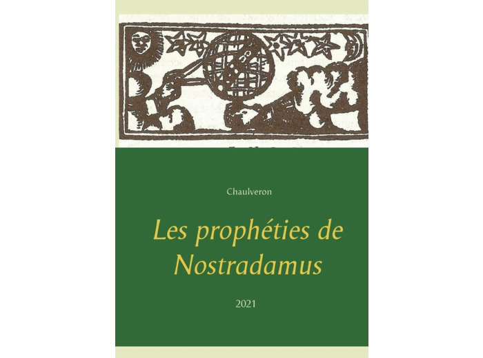 Les prophéties de Nostradamus Edition 2021