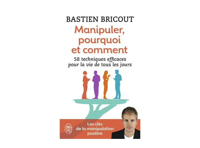 Manipuler, pourquoi et comment