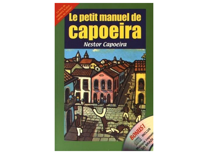 Le petit manuel de capoeira