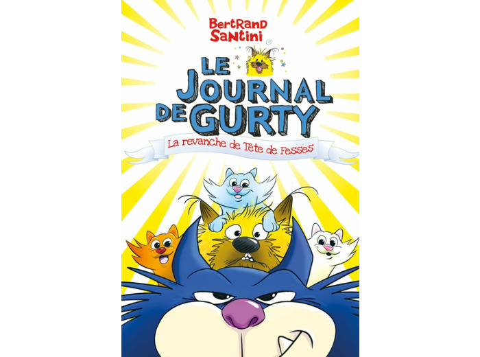 LE JOURNAL DE GURTY - T09 - LA REVANCHE DE TETE DE FESSES