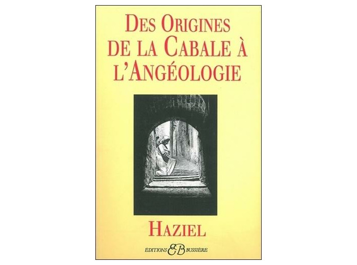 Des origines de la cabale à l'angéologie