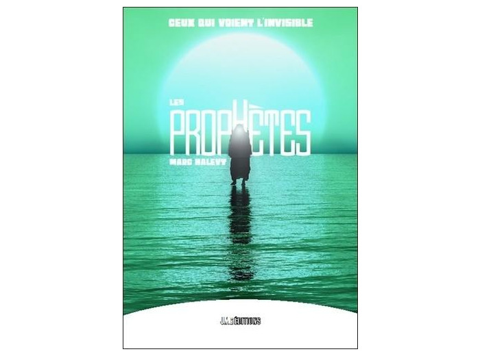 Les prophètes - Ceux qui voient l'invisible -