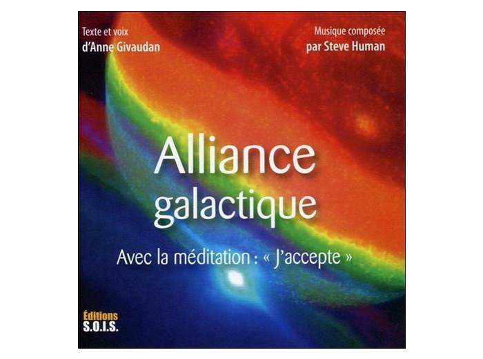 Alliance galactique - Avec la méditation : "J'accepte"