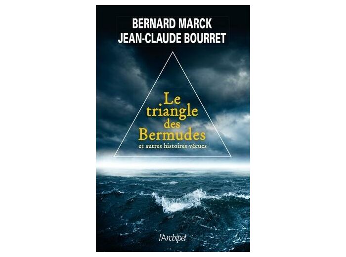 Le Triangle des Bermudes - Et autres histoires vécues