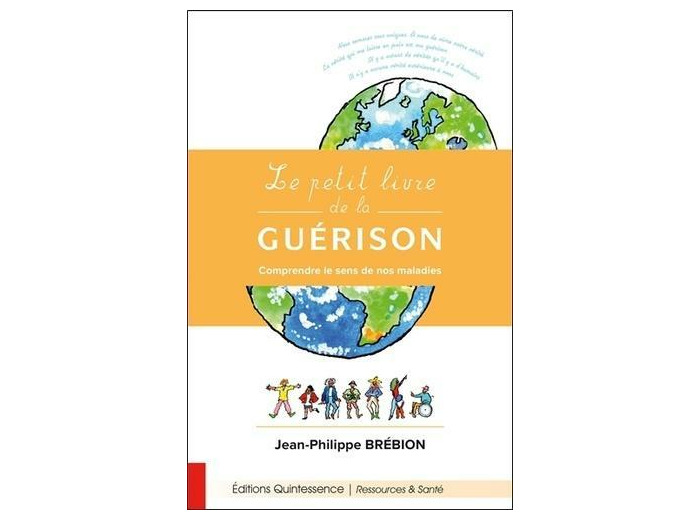Le petit livre de la guérison - Comprendre le sens de nos maladies