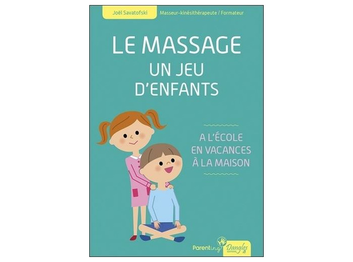 Le massage - Un jeu d'enfants - A l'école, en vacances, à la maison - Grand Format