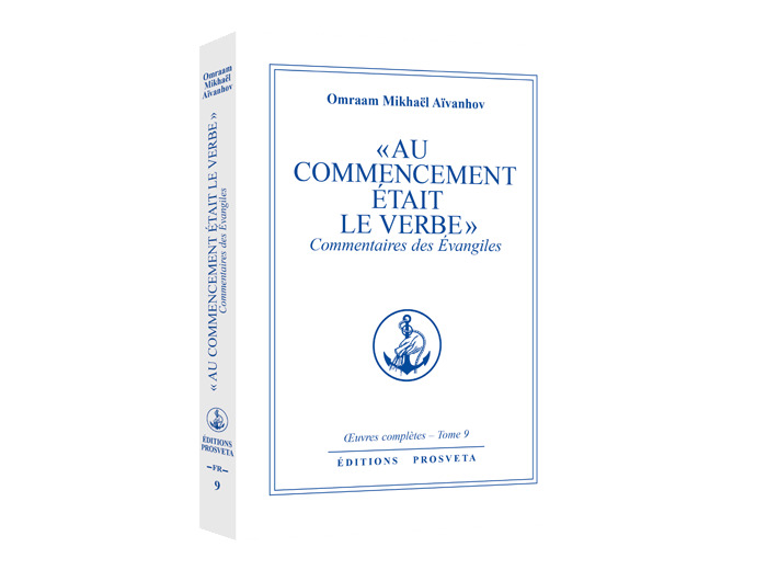 Oeuvres completes - Tome 9, Au commencement était le verbe