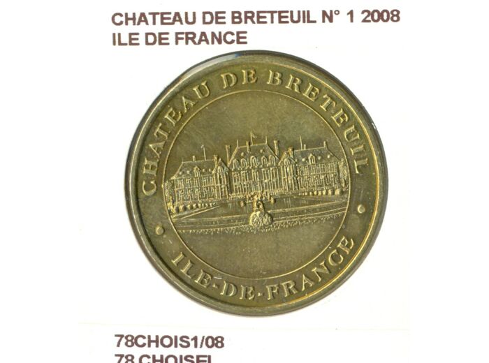 78 CHOISEL CHATEAU DE BRETEUIL N1 ILE DE FRANCE 2008 SUP-