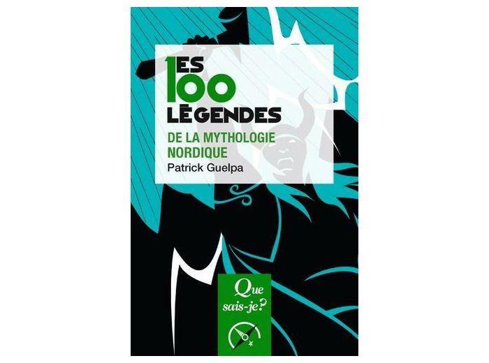 Les 100 légendes de la mythologie nordique