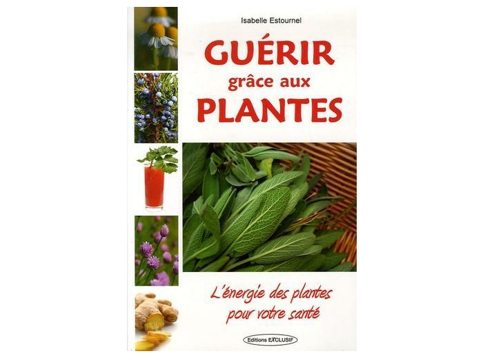 Guérir grâce aux Plantes