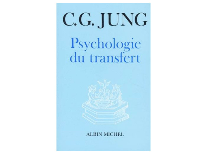 La Psychologie du transfert - Illustrée à l'aide d'une série d'images alchimiques