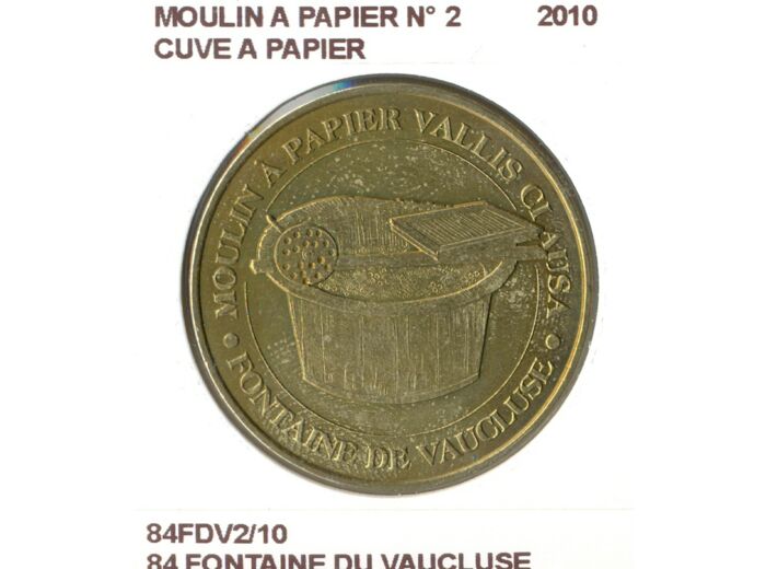 84 FONTAINE DU VAUCLUSE MOULIN A PAPIER N2 CUVE A PAPIER 2010 SUP-