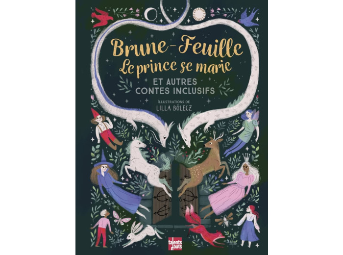 BRUNE-FEUILLE, LE PRINCE SE MARIE ET AUTRES CONTES INCLUSIFS