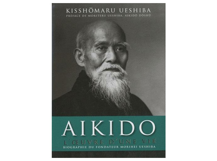 Aikido - L'oeuvre d'une vie