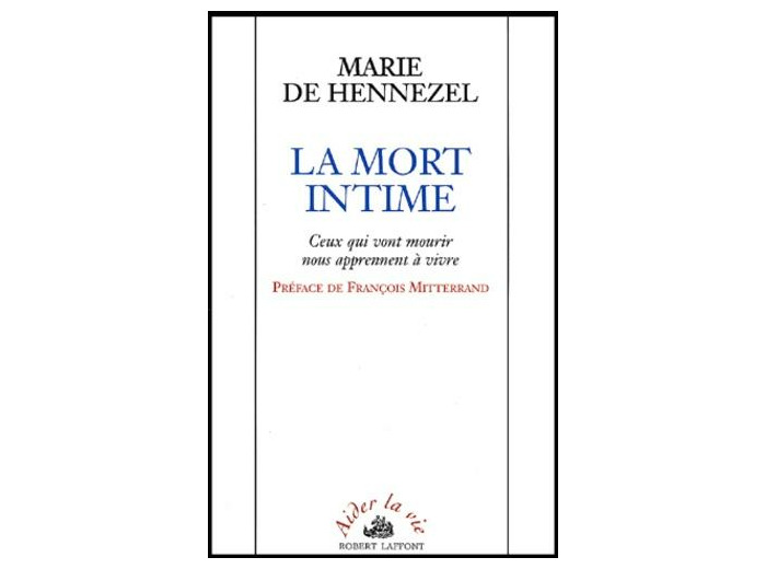 La mort intime. - Ceux qui vont mourir nous apprennent à vivre