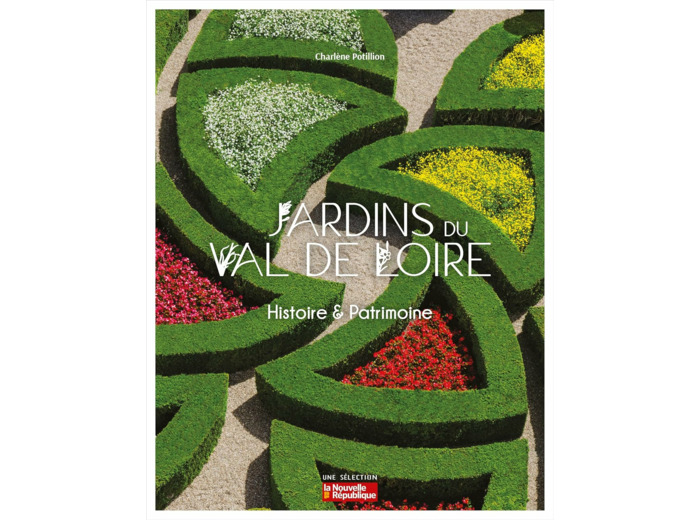 JARDINS DU VAL DE LOIRE - HISTOIRE & PATRIMOINE