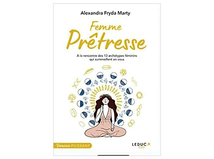 Femme prêtresse - A la rencontre des 13 archétypes féminins qui sommeillent en vous