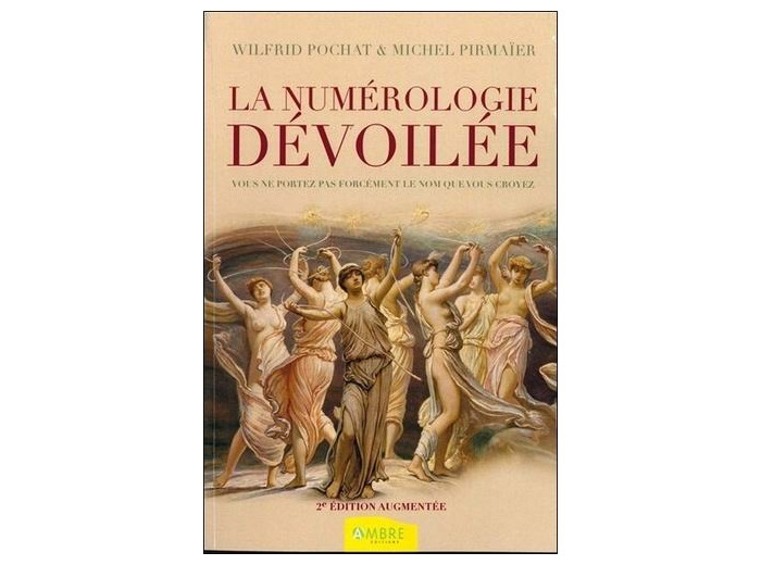 La numérologie dévoilée - Vous ne portez pas forcément le nom que vous croyez... -