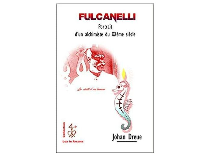 Fulcanelli - Portrait d'un alchimiste du XXème siècle