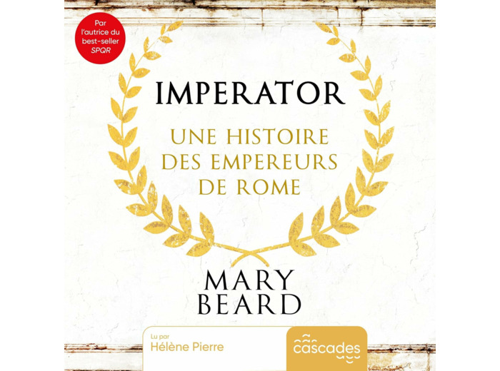IMPERATOR - UNE HISTOIRE DES EMPEREURS DE ROME