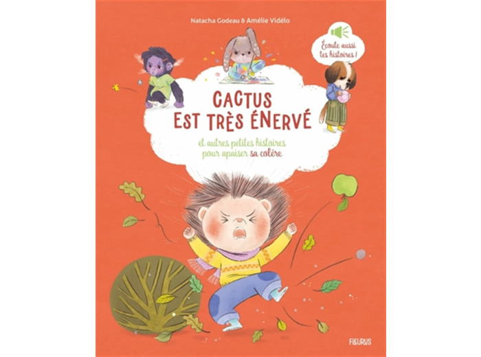 CACTUS EST TRES ENERVE, ET AUTRES PETITES HISTOIRES POUR APAISER SA COLERE