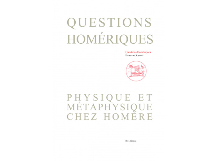 QUESTIONS HOMÉRIQUES PHYSIQUE ET MÉTAPHYSIQUE CHEZ HOMÈRE 12