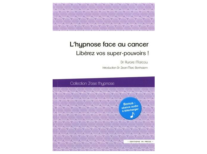 L'hypnose face au cancer - Libérez vos super-pouvoirs !