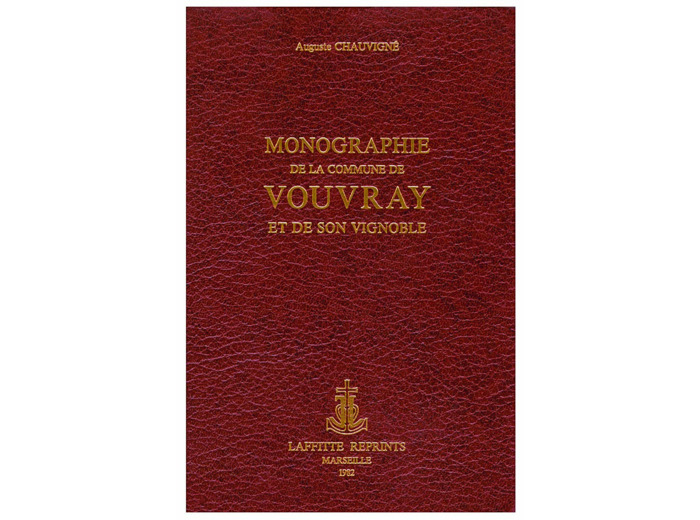 MONOGRAPHIE DE LA COMMUNE DE VOUVRAY ET DE SON VIGNOBLE