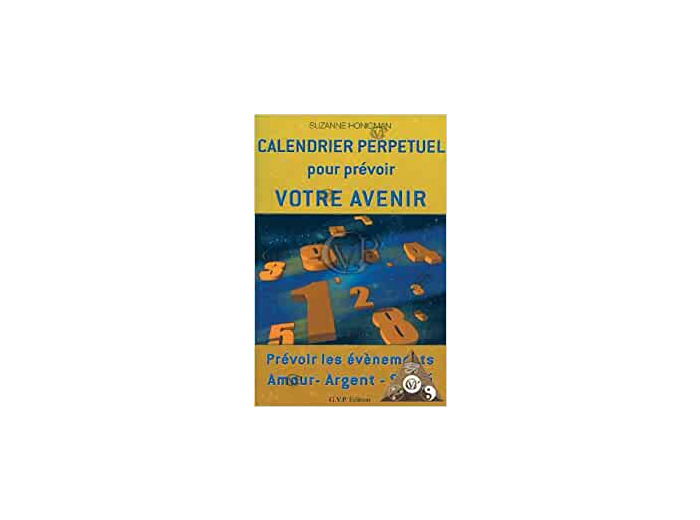 CALENDRIER PERPETUEL POUR PREVOIR VOTRE AVENIR