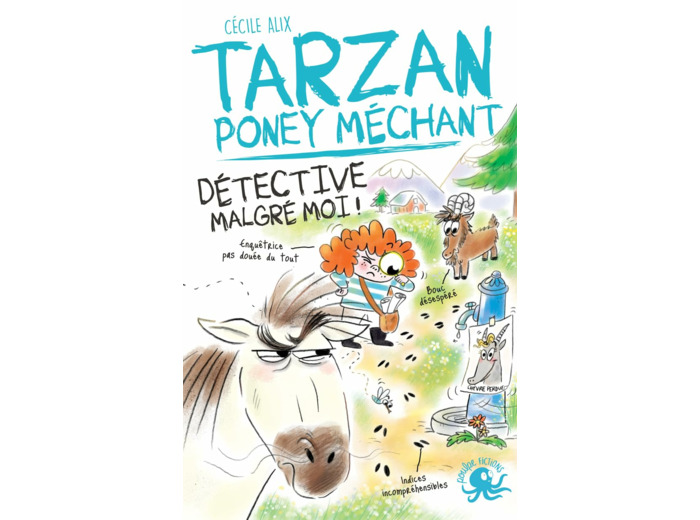 TARZAN, PONEY MECHANT - TOME 04 DETECTIVE MALGRE MOI - VOL04