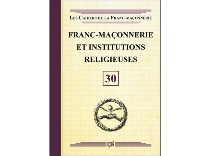 Franc-maçonnerie et institutions religieuses - livret 30