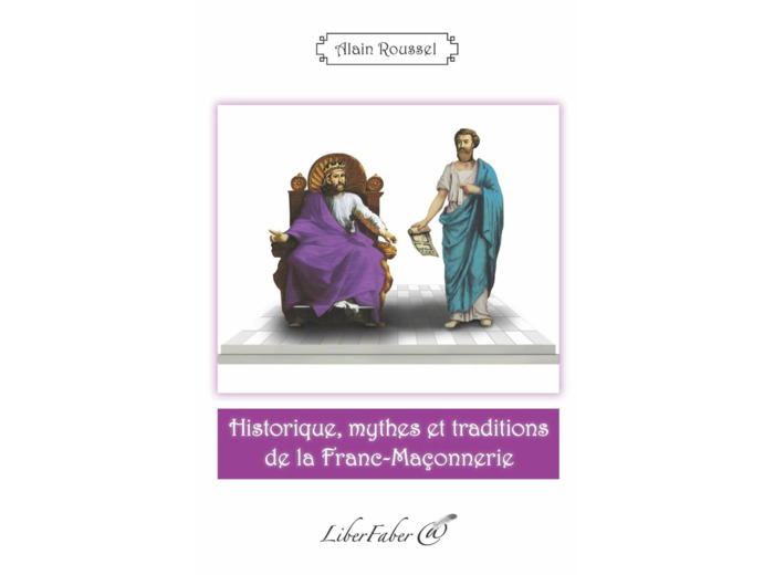 Historique, mythes et traditions de la franc-maçonnerie
