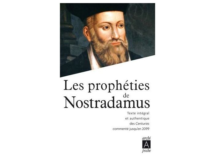 Les prophéties de Nostradamus - Texte intégral et authentique des Centuries